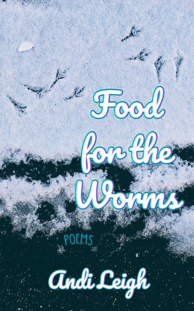 Food for the Worms