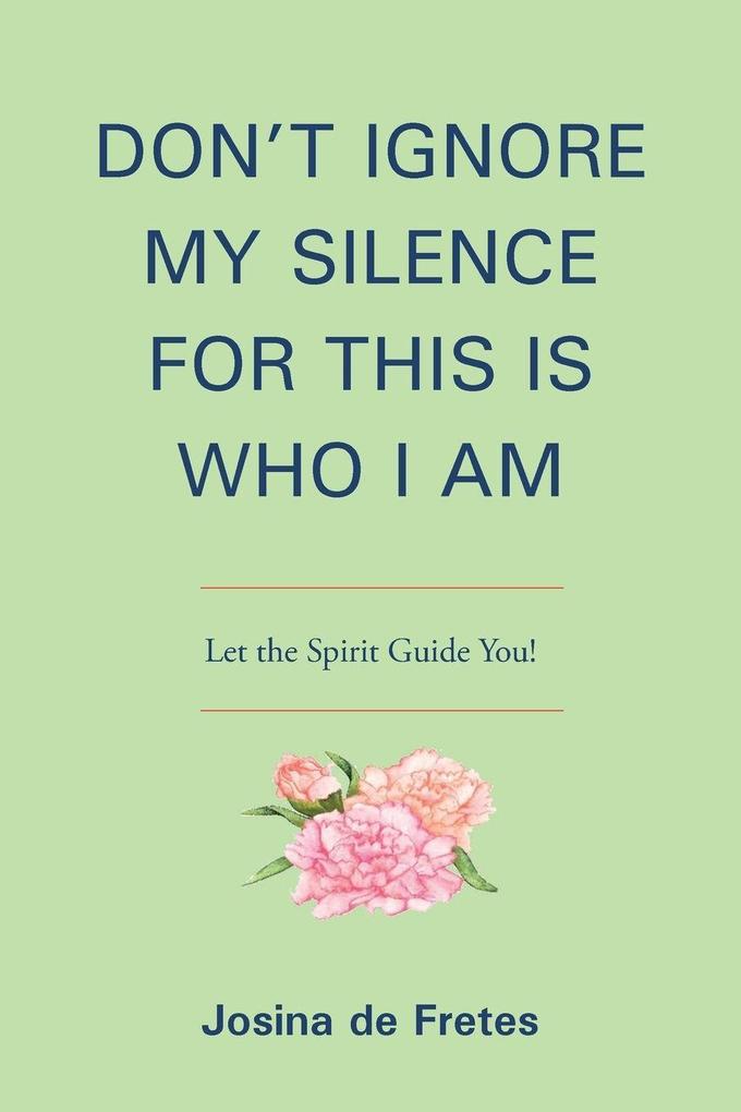 DON'T IGNORE MY SILENCE FOR THIS IS WHO I AM
