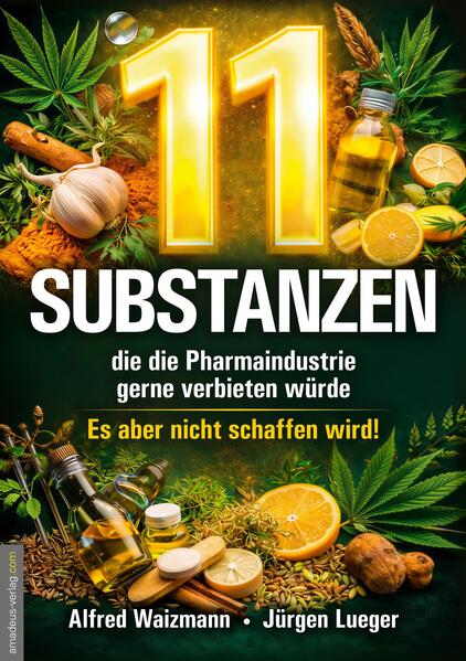 11 Substanzen die die Pharmaindustrie gerne verbieten würde