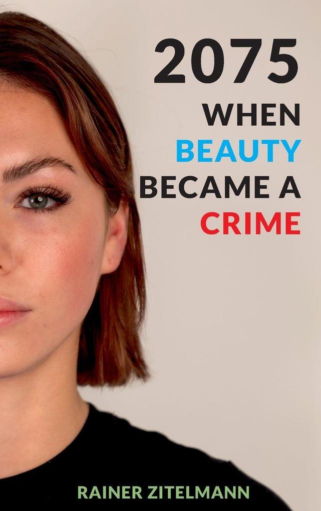 2075 - When Beauty Became a Crime