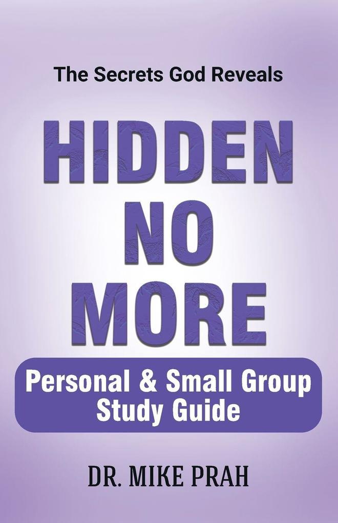 Hidden No More. Personal & Small Group Study Guide
