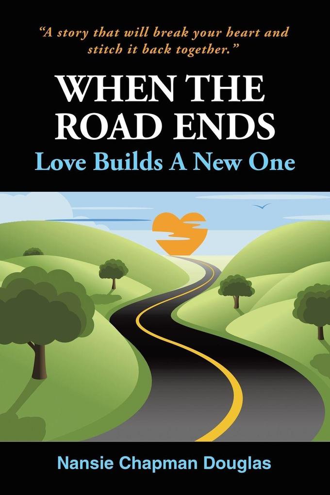 When The Road Ends Love Builds A New One
