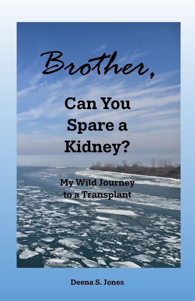 Brother Can You Spare a Kidney?