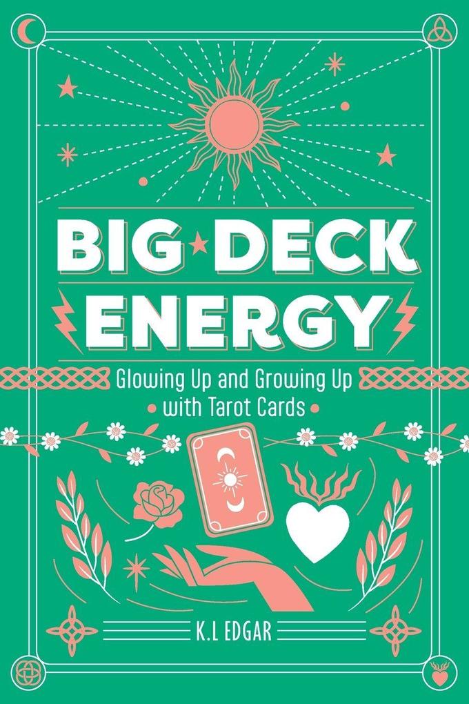 Big Deck Energy. The LazyGirlsGuide on How to Glow up and Grow up with Tarot Cards