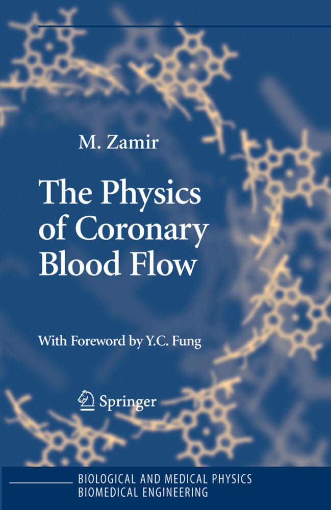 The Physics of Coronary Blood Flow - M. Zamir