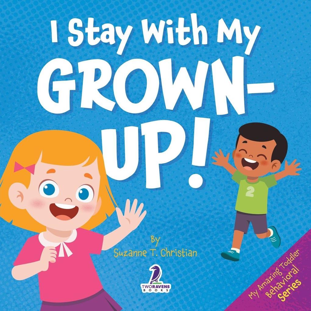 I Stay With My Grown-Up!
