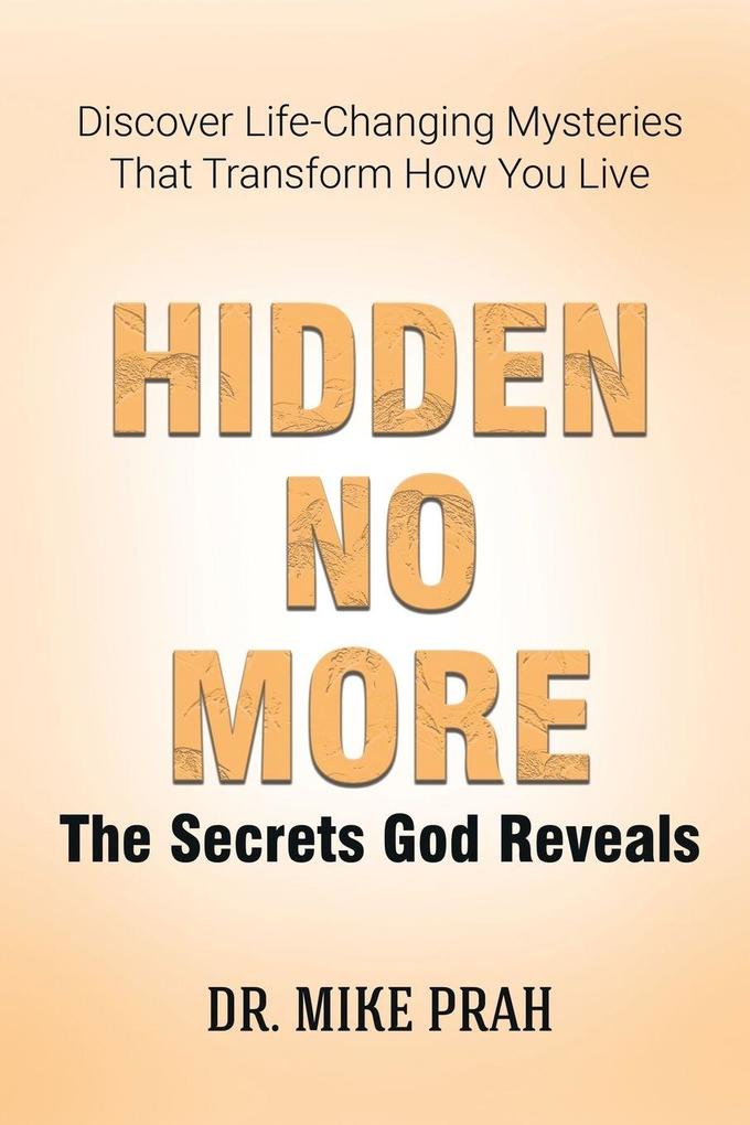 Hidden No More. The Secrets God Reveals