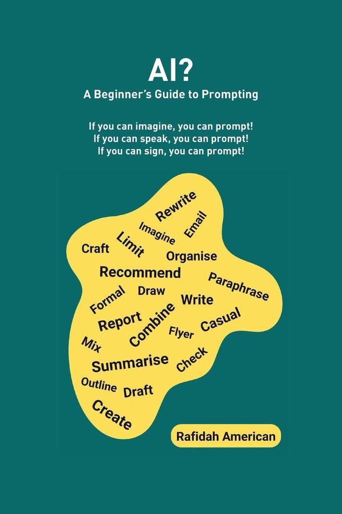 AI? A Beginner's Guide to Prompting