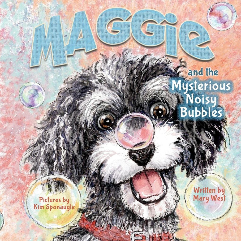 Maggie and the Mysterious Noisy Bubbles