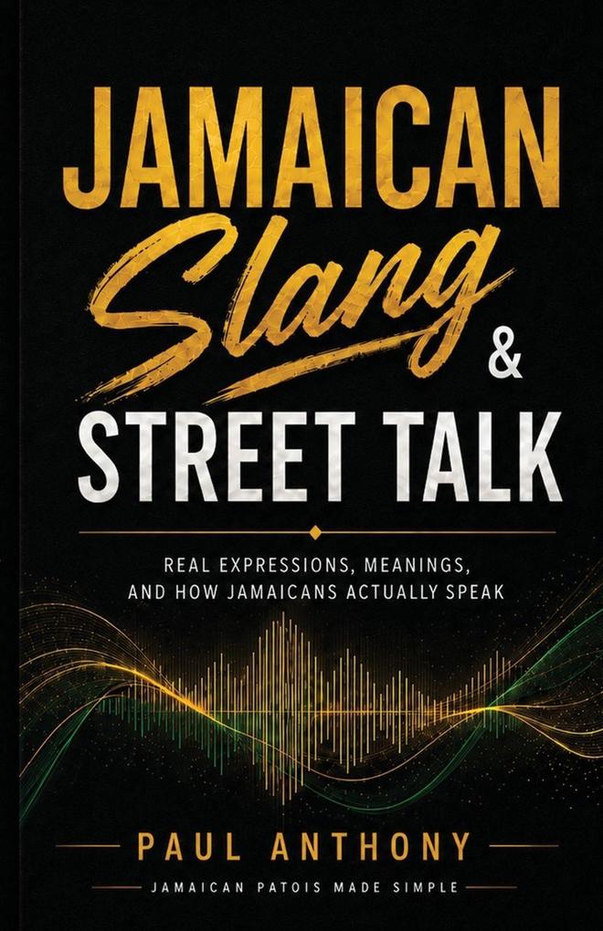 Jamaican Slang & Street Talk