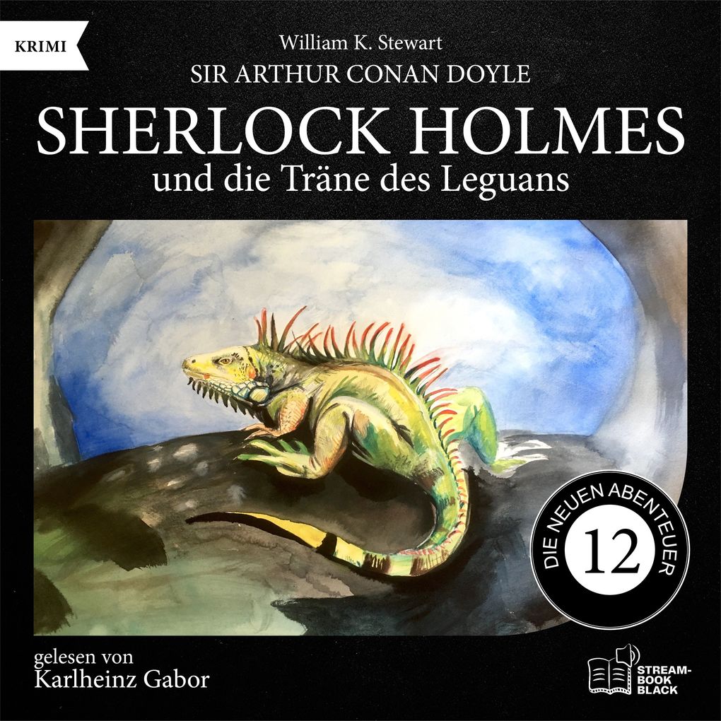 Sherlock Holmes und die Träne des Leguans (Die neuen Abenteuer Folge 12)
