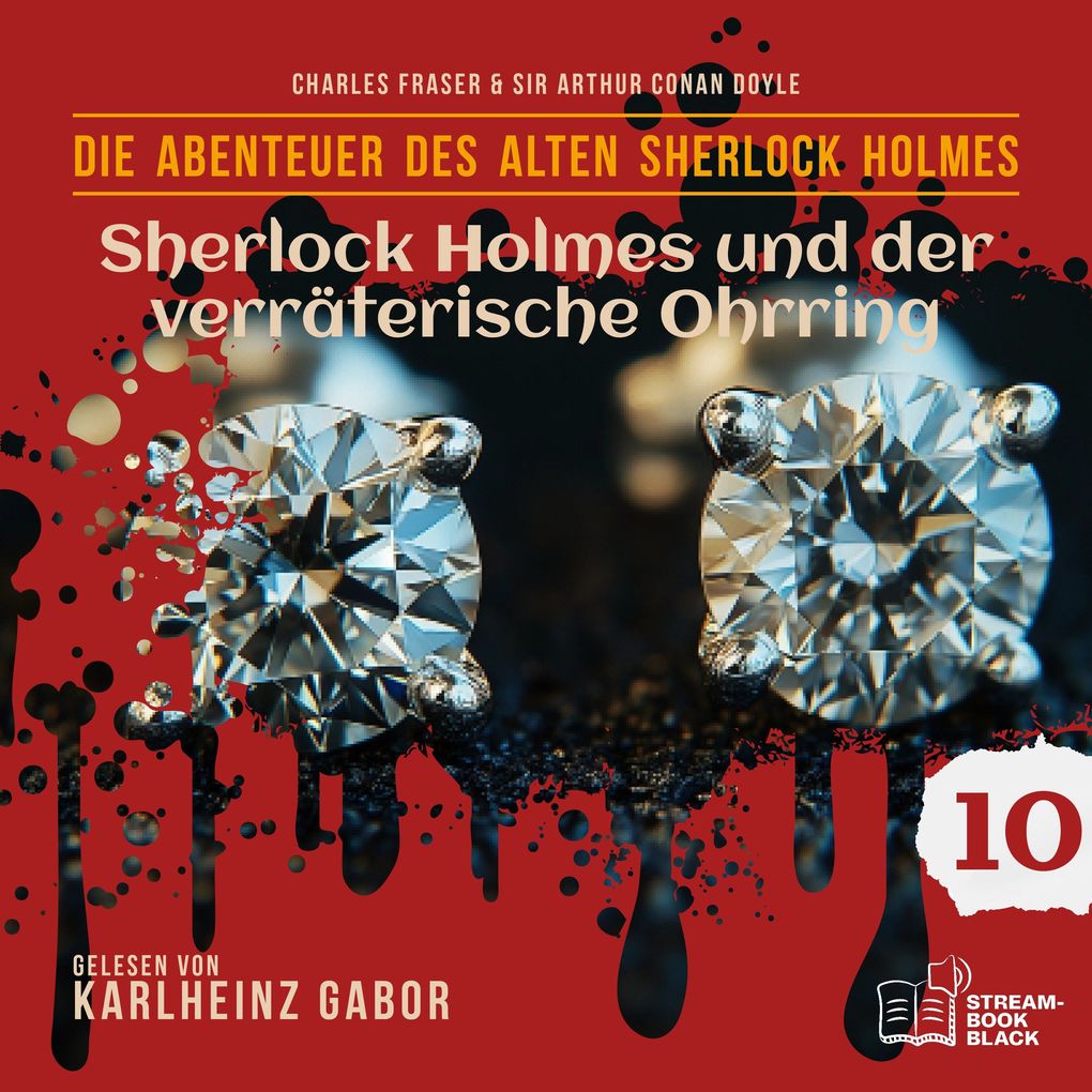 Sherlock Holmes und der verräterische Ohrring (Die Abenteuer des alten Sherlock Holmes Folge 10)