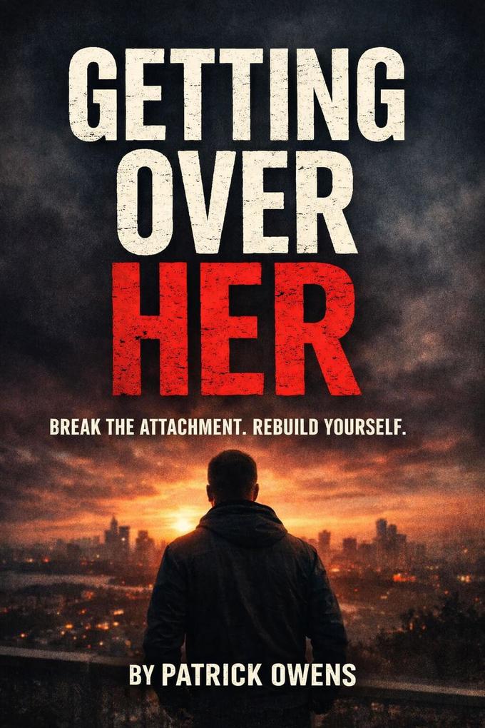 How to Stop Thinking About Your Ex as a Man