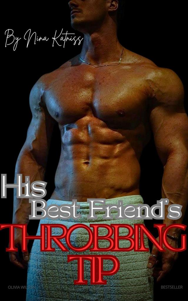 His Best Friend's Throbbing Tip