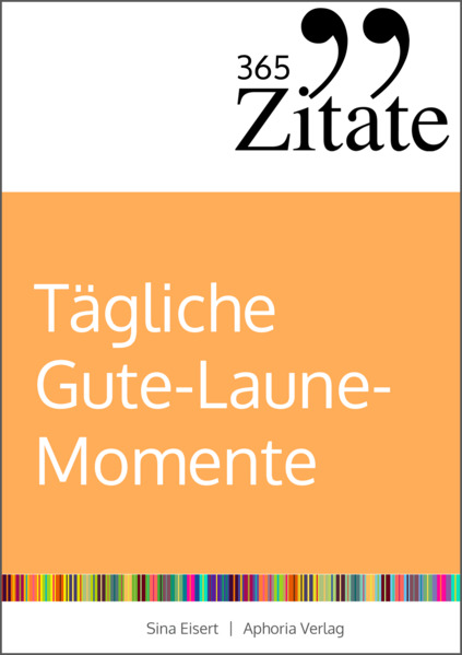 365 Zitate für tägliche Gute-Laune-Momente