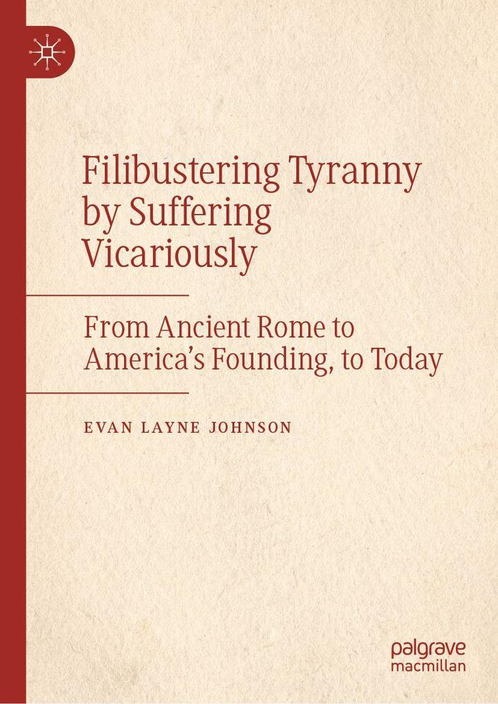 Filibustering Tyranny by Suffering Vicariously