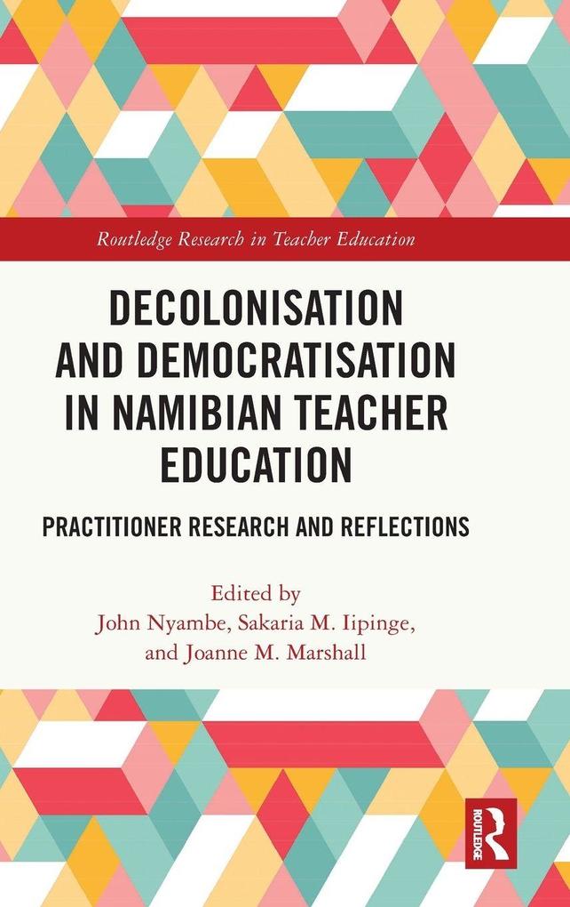 Decolonisation and Democratisation in Namibian Teacher Education