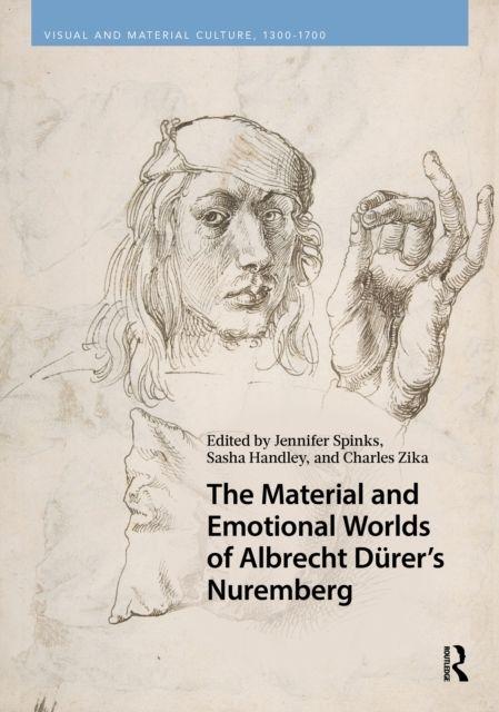 The Material and Emotional Worlds of Albrecht Durer's Nuremberg