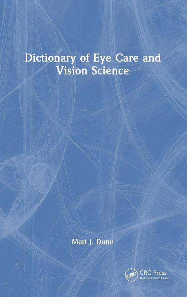 Dictionary of Eye Care and Vision Science
