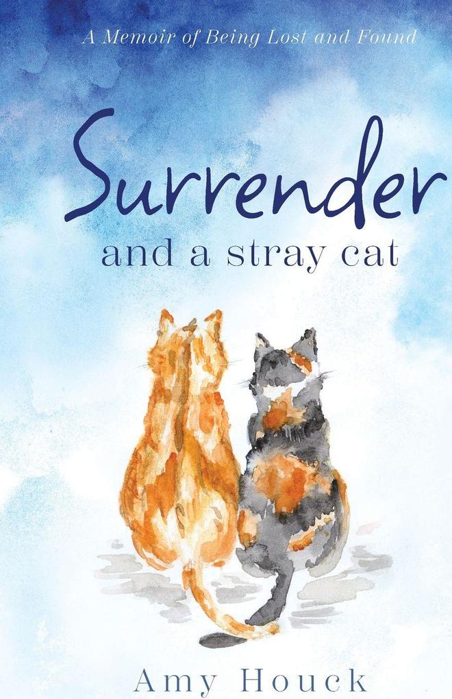 Surrender and A Stray Cat