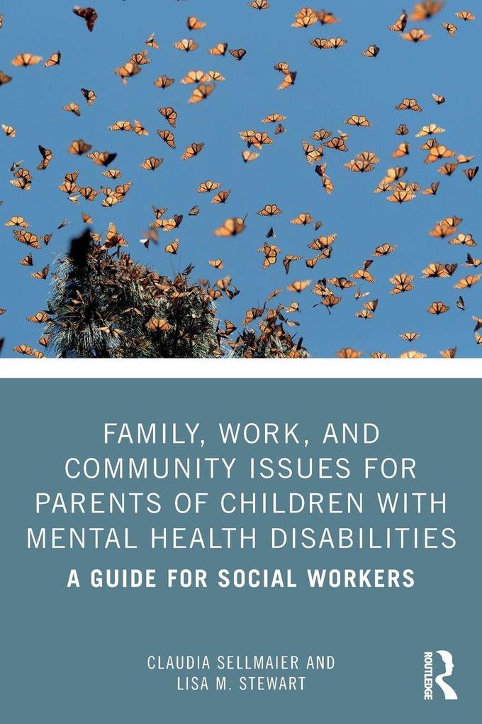 Family Work and Community Issues for Parents of Children with Mental Health Disabilities