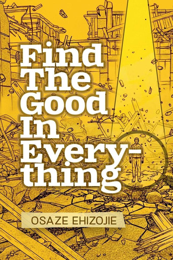Find The Good In Everything