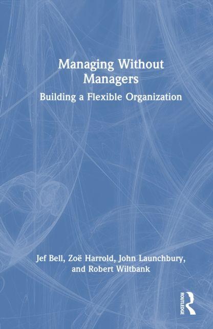 Managing Without Managers