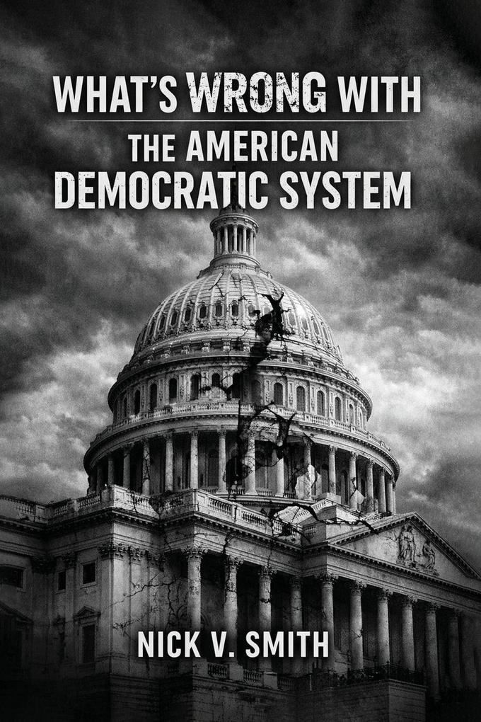 What's Wrong with the American Democratic System