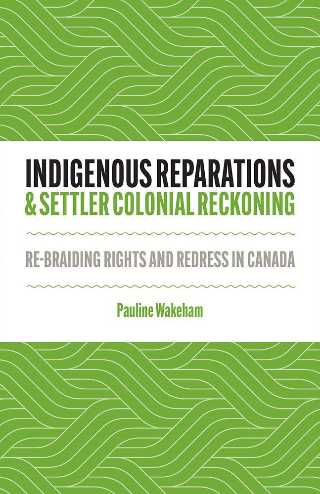 Indigenous Reparations and Settler Colonial Reckoning