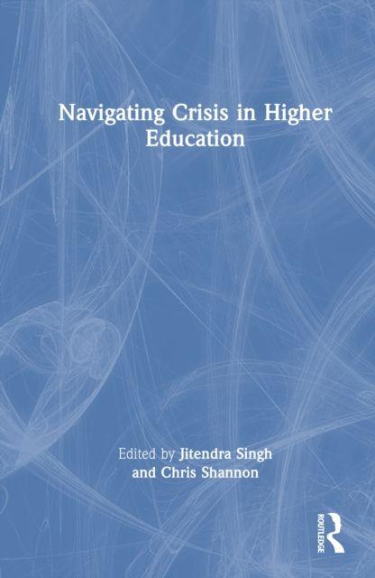 Navigating Crisis in Higher Education