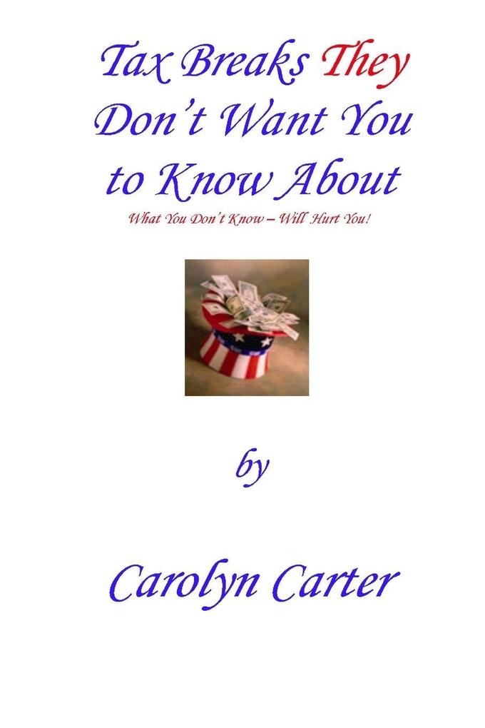 Tax Breaks They Don't Want You To Know About