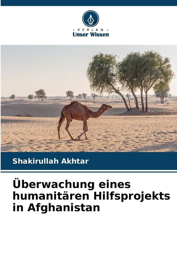 Überwachung eines humanitären Hilfsprojekts in Afghanistan