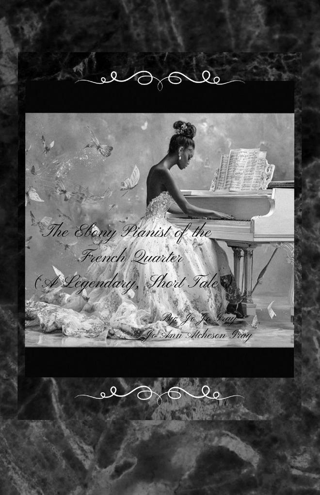 The Ebony Pianist of the French Quarter (A Legendary Short Tale)