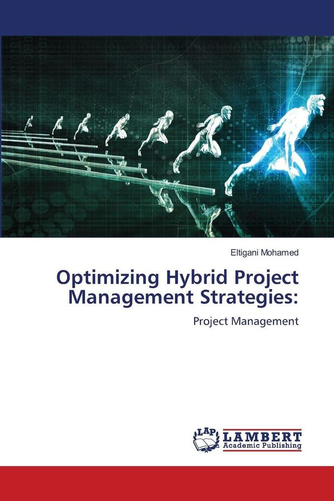 Optimizing Hybrid Project Management Strategies: