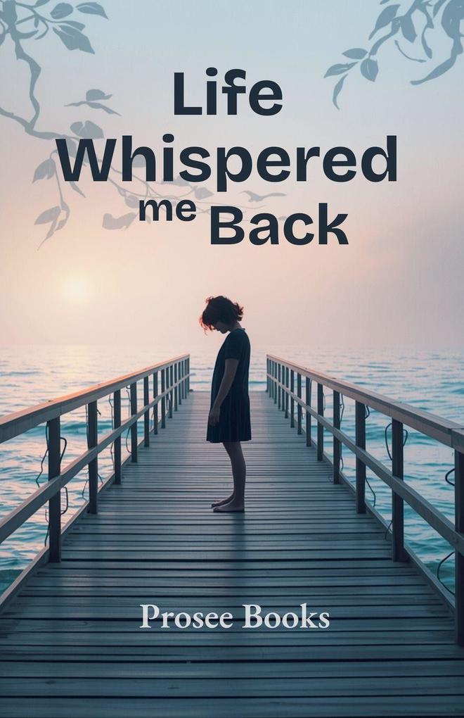 Life Whispered me Back