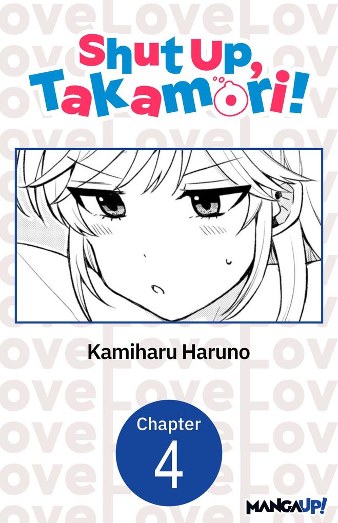 Shut Up Takamori! #004