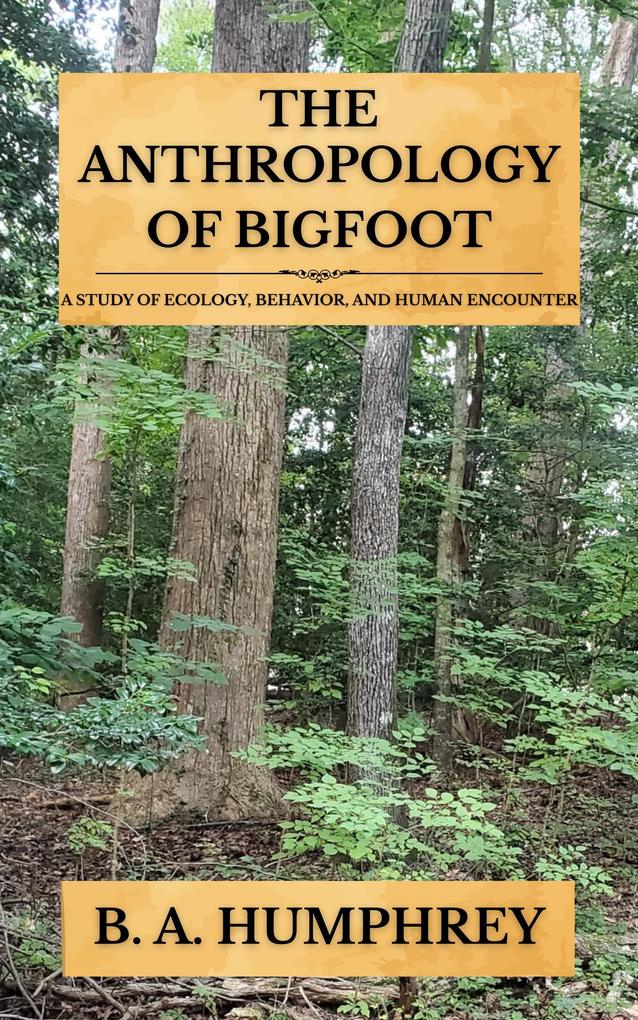 The Anthropology Of Bigfoot