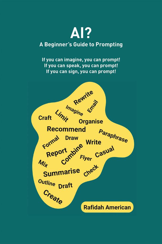 AI? A Beginner's Guide to Prompting