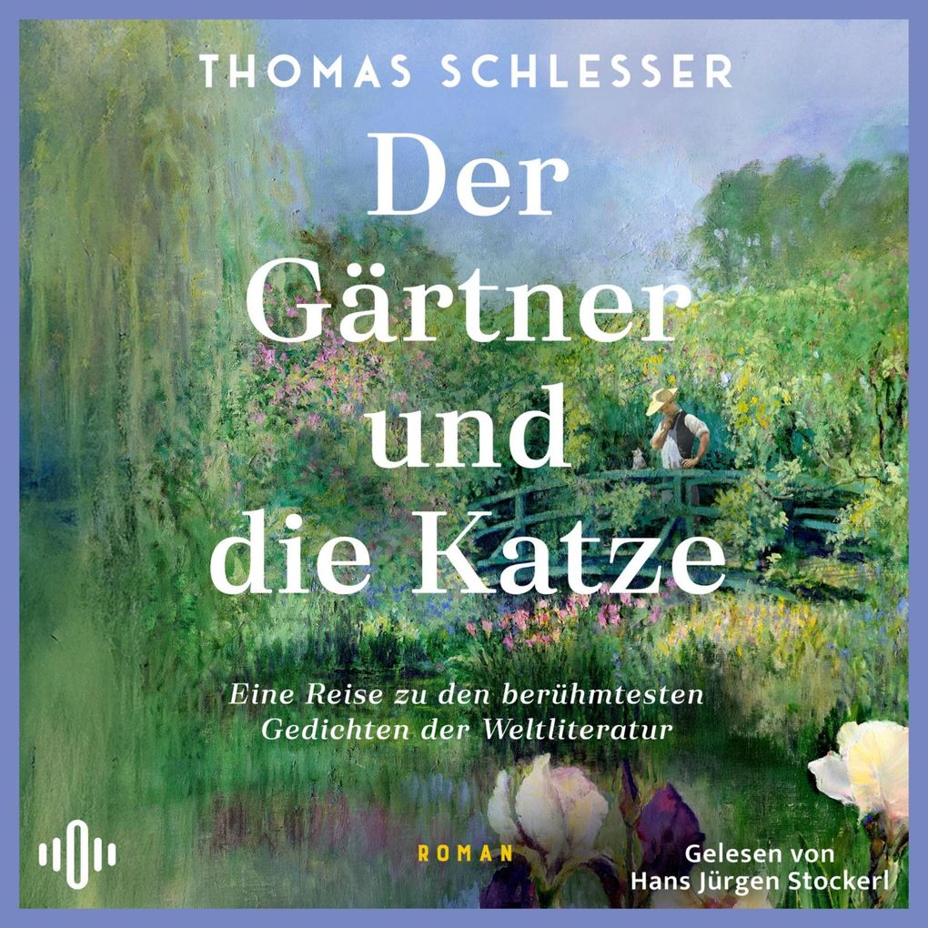 Der Gärtner und die Katze Eine Reise zu den berühmtesten Gedichten der Weltliteratur