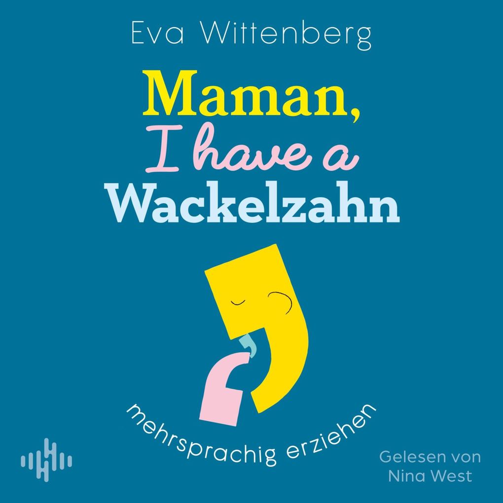 Maman I have a Wackelzahn