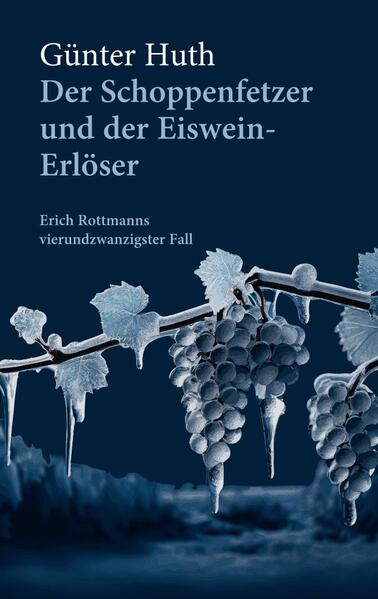 Der Schoppenfetzer und der Eiswein-Erlöser