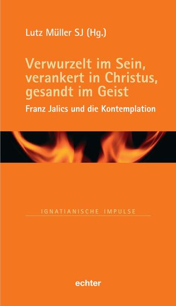 Verwurzelt im Sein verankert in Christus gesandt im Geist