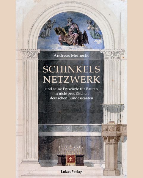Schinkels Netzwerk und seine Entwürfe für Bauten in nichtpreußischen deutschen Bundesstaaten