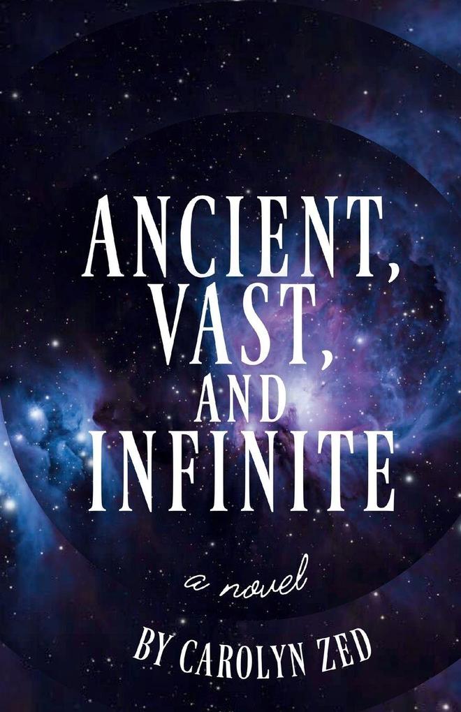 Ancient Vast and Infinite