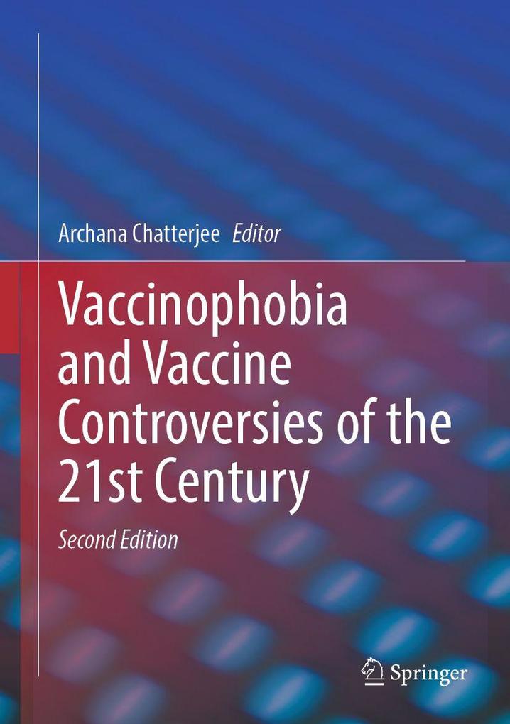 Vaccinophobia and Vaccine Controversies of the 21st Century