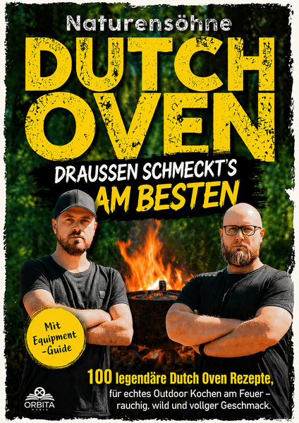 Dutch Oven Rezeptbuch - Draußen schmeckt's am besten