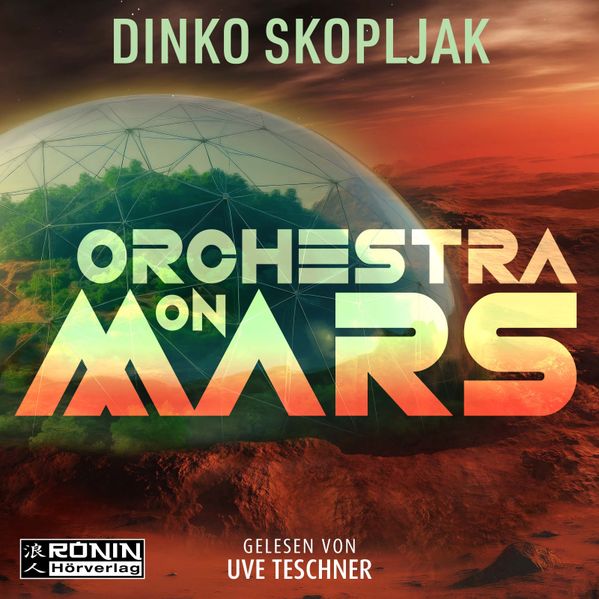Orchestra on Mars. Eine Welt in der die Wahrheit begraben wurde.
