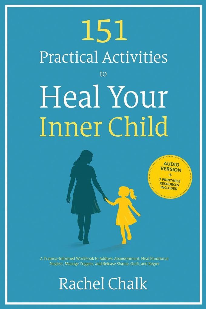 151 Practical Activities to Heal Your Inner Child