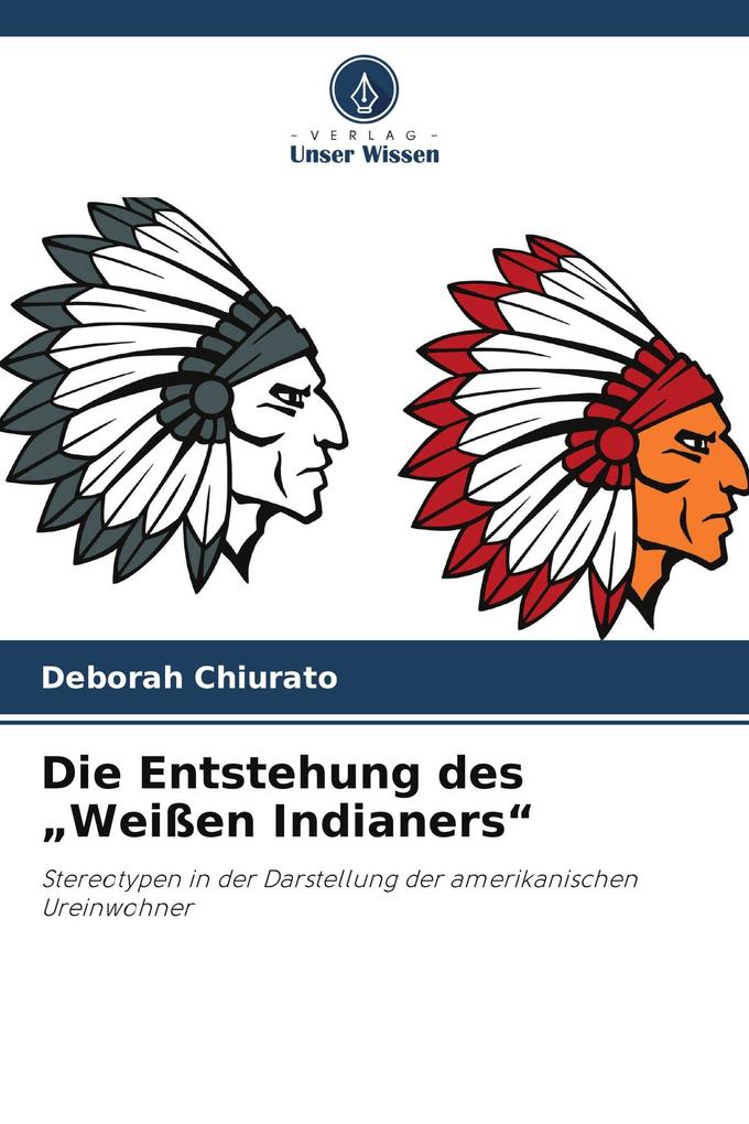 Die Entstehung des 'Weißen Indianers'