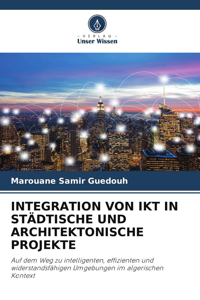 INTEGRATION VON IKT IN STÄDTISCHE UND ARCHITEKTONISCHE PROJEKTE